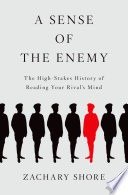 A sense of the enemy: the high stakes history of reading your rival's mind