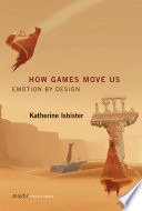How games move us: emotion by design