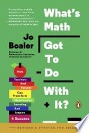 What's math got to do with it? how teachers and parents can transform mathematics learning and inspire success