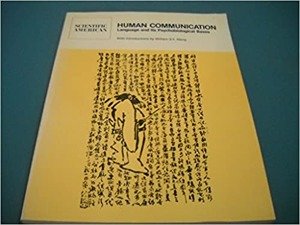 Human communication : language and its psychobiological bases : readings from Scientific American / with introductions by William S-Y. Wang.